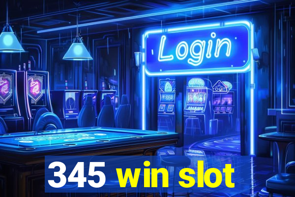 345 win slot